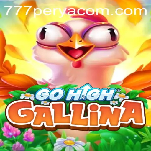 Discovering GoHighGallina: A Thrilling Journey into the World of 777perya