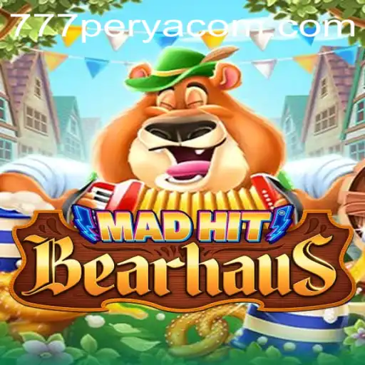 MadHitBearhaus: An Adventure Awaits in 777perya